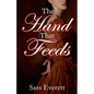 The Hand That Feeds - Paperback