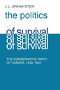 Politics of Survival: The Conservative Part of Canada, 1939-1945 - Paperback