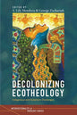 Decolonizing Ecotheology - Hardcover