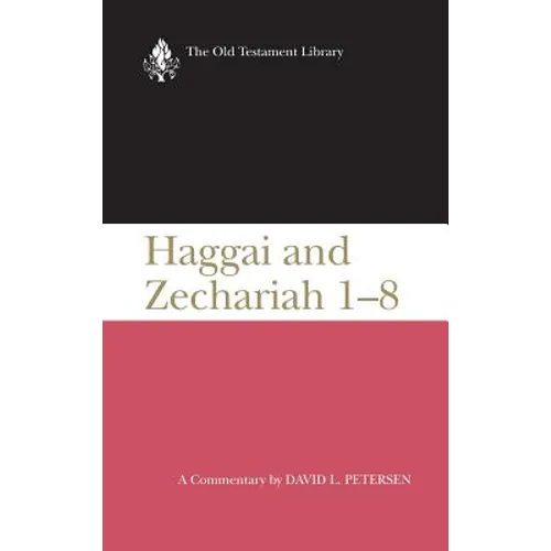 Haggai and Zechariah 1-8: A Commentary - Hardcover