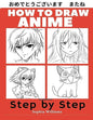 How to Draw Anime for Beginners Step by Step: Manga and Anime Drawing Tutorials Book 1 - Paperback