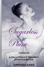 The Sugarless Plum: A Ballerina's Triumph Over Diabetes - Paperback