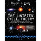 The Unified Cycle Theory: How Cycles Dominate the Structure of the Universe and Influence Life on Earth - Paperback