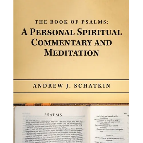 The Book of Psalms: a Personal Spiritual Commentary and Meditation - Paperback
