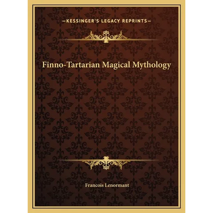 Finno-Tartarian Magical Mythology - Hardcover