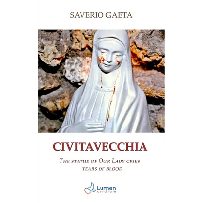 Civitavecchia: The statue of Our Lady cries tears of blood - Paperback