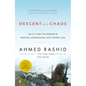 Descent into Chaos: The U.S. and the Disaster in Pakistan, Afghanistan, and Central Asia - Paperback