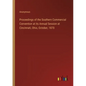 Proceedings of the Southern Commercial Convention at its Annual Session at Cincinnati, Ohio, October, 1870 - Paperback