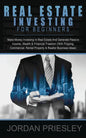 Real Estate Investing For Beginners: Make Money Investing In Real Estate And Generate Passive Income, Wealth & Financial Freedom (With Flipping, Comme - Paperback