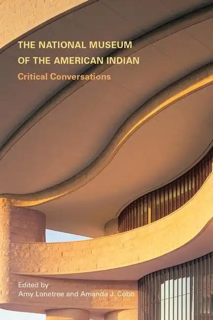 The National Museum of the American Indian: Critical Conversations - Paperback