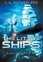 The Little Ships: Alexis Carew #3 - Hardcover