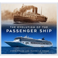 The Evolution of the Passenger Ship - Paperback