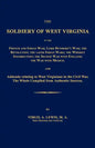 The Soldiery of West Virginia in the French and Indian War; Lord Dunmore's War; The Revolution; The Later Indian Wars; The Whiskey Insurrection; The S - Paperback