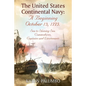 The United States Continental Navy: A Beginning October 13, 1775.: Sea to Shining Sea. Commodores, Captains and Lieutenants - Paperback