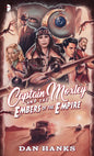 Captain Moxley and the Embers of the Empire - Paperback