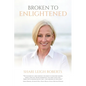 Broken to Enlightened - Paperback