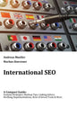 International SEO: A Compact Guide: Domain Strategies, Markup Tips, Linking Advice, Hreflang Implementations, Best-of-breed Tools & More - Paperback