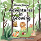 5 Minute Stories Adventures in Growing: Short Bedtime Stories, Nursery Rhymes and Fairy Tales Collections for Children - Paperback