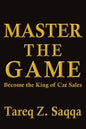 Master The Game: Become the King of Car Sales - Paperback