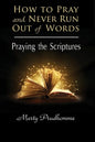 How to Pray and Never Run Out of Words: Praying the Scriptures - Paperback