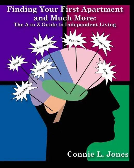 Finding Your 1st Apartment and Much More: The A to Z Guide to Independent Living - Paperback