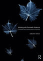 Working with Domestic Violence: Contexts and Frameworks for Practice - Paperback