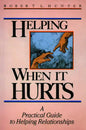 Helping When It Hurts: A Practical Guide to Helping Relationships - Paperback