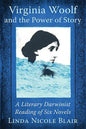 Virginia Woolf and the Power of Story: A Literary Darwinist Reading of Six Novels - Paperback