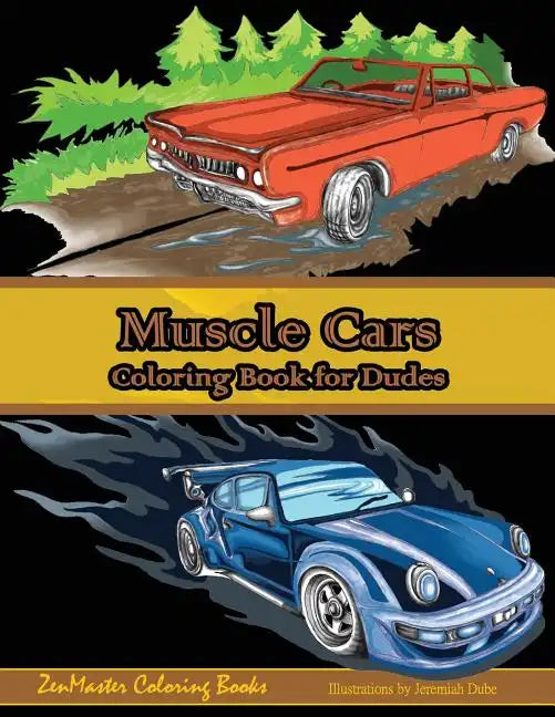 Muscle Cars Coloring Book for Dudes: Adult Coloring Book for Men - Paperback