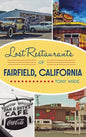 Lost Restaurants of Fairfield, California - Hardcover