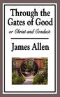 Through the Gates of Good, or Christ and Conduct - Paperback