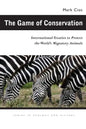 The Game of Conservation: International Treaties to Protect the World's Migratory Animals - Paperback