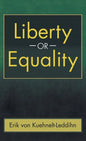 Liberty or Equality: The Challenge of Our Time - Hardcover
