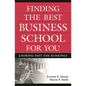 Finding the Best Business School for You: Looking Past the Rankings - Hardcover