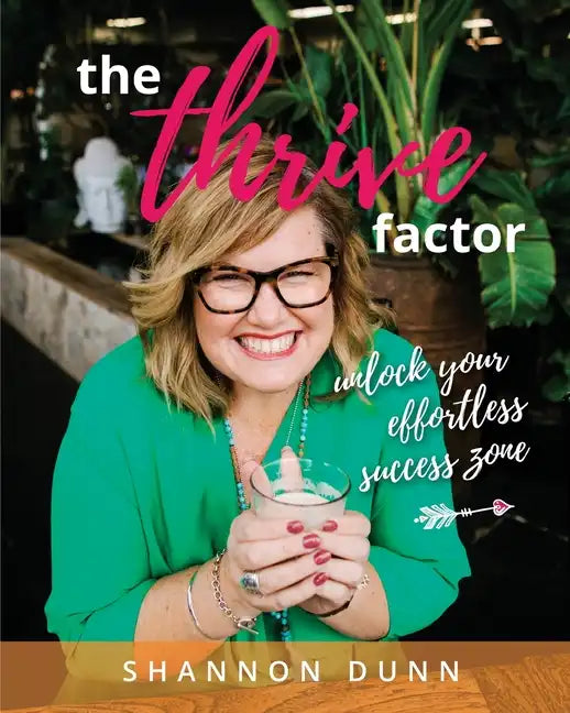 The Thrive Factor: Unlock Your Effortless Success Zone - Paperback