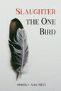 Slaughter the One Bird - Paperback