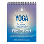 Therapeutic Yoga for Trauma Recovery Flip Chart: A Psychoeducational Tool for Embodied Healing Through the Lens of Applied Polyvagal Theory - Spiral