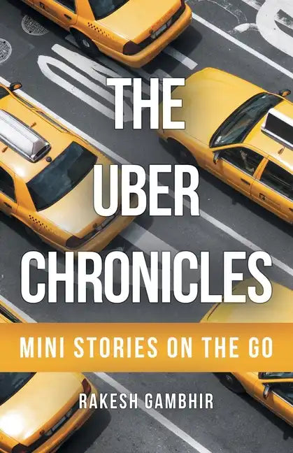 The Uber Chronicles: Mini Stories on the Go - Paperback