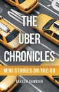 The Uber Chronicles: Mini Stories on the Go - Paperback