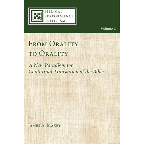 From Orality to Orality: A New Paradigm for Contextual Translation of the Bible - Paperback