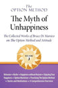 The Option Method: The Myth of Unhappiness. the Collected Works of Bruce Di Marsico on the Option Method & Attitude, Vol. 3 - Paperback