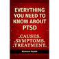 Everything you need to know about PTSD: Causes, Symptoms, Treatment - Paperback