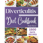 Diverticulitis Diet Cookbook: Tasty & Delicious Healing Recipes with Exhaustive Days Nutrition Guide for Digestive System Health and Soothe Inflamma - Paperback