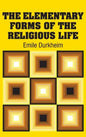 The Elementary Forms of the Religious Life - Hardcover