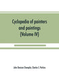 Cyclopedia of painters and paintings (Volume IV) - Paperback
