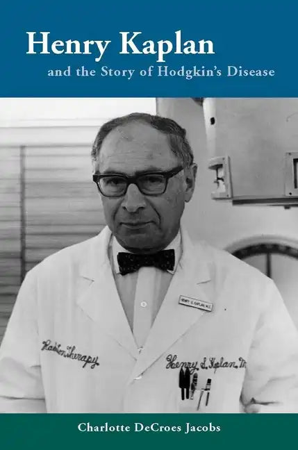 Henry Kaplan and the Story of Hodgkin's Disease - Paperback