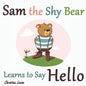 Sam the Shy Bear Learns to Say "Hello": The Learning Adventures of Sam the Bear - Paperback