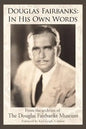 Douglas Fairbanks: In His Own Words - Paperback