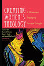 Creating Women's Theology: A Movement Engaging Process Thought - Hardcover
