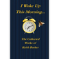 I Woke up this Morning... - Hardcover